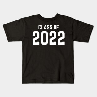 Class Of 2022. Simple Typography White Graduation 2022 Design. Kids T-Shirt